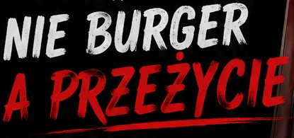 Nie burger, a przeżycie